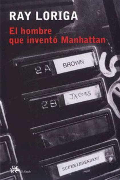 El Hombre Que Inventó Manhattan – Ray Loriga