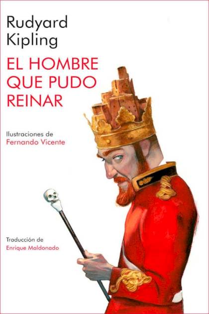 El Hombre Que Pudo Reinar (ilustrado) – Rudyard Kipling