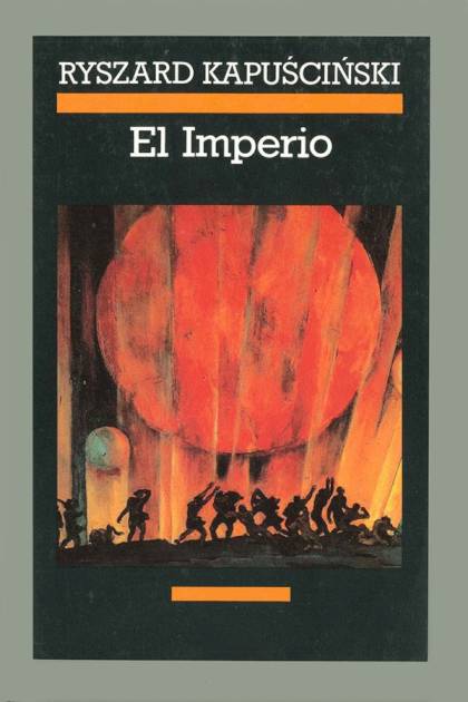 El Imperio – Ryszard Kapuscinski