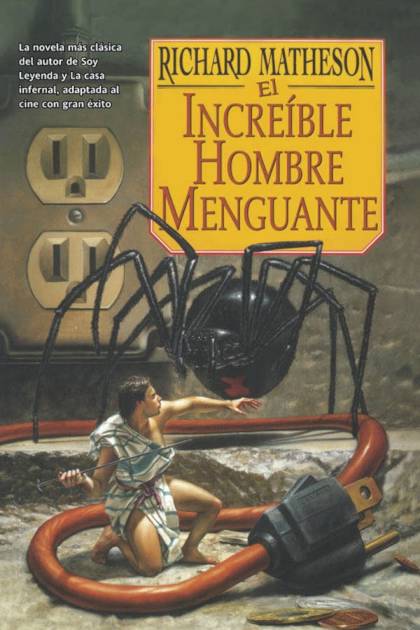 El Increíble Hombre Menguante [trad. Isabel Merino Bodes] – Richard Matheson