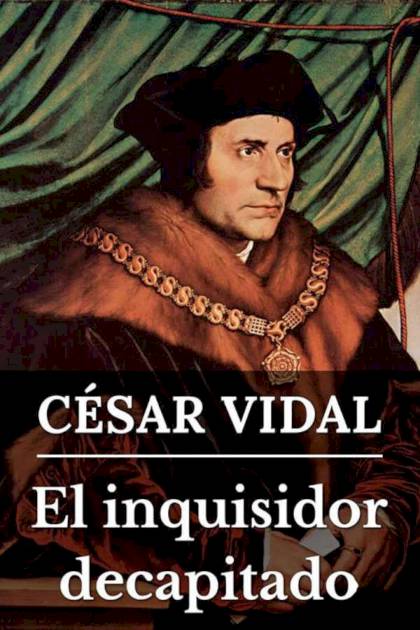 El Inquisidor Decapitado – César Vidal