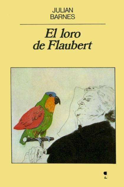 El Loro De Flaubert – Julian Barnes