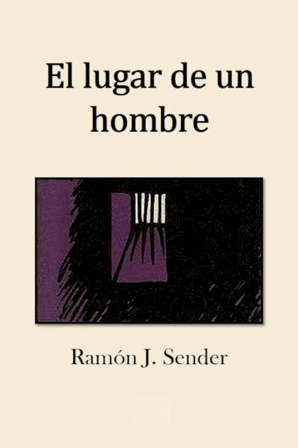 El Lugar De Un Hombre – Ramón J. Sender