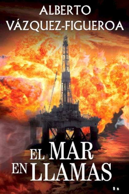 El Mar En Llamas – Alberto Vázquez-figueroa