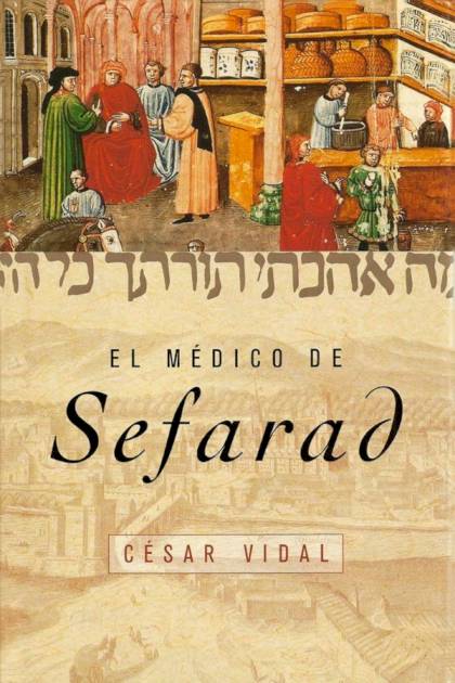 El Médico De Sefarad – César Vidal