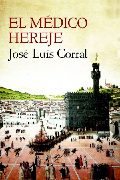 El Médico Hereje – José Luis Corral