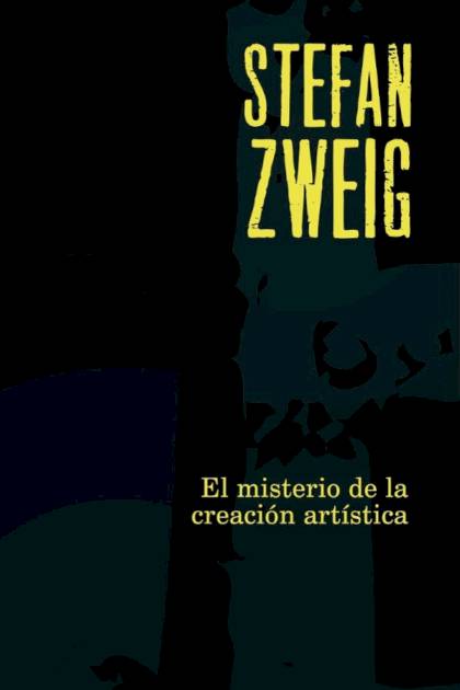 El Misterio De La Creación Artística – Stefan Zweig