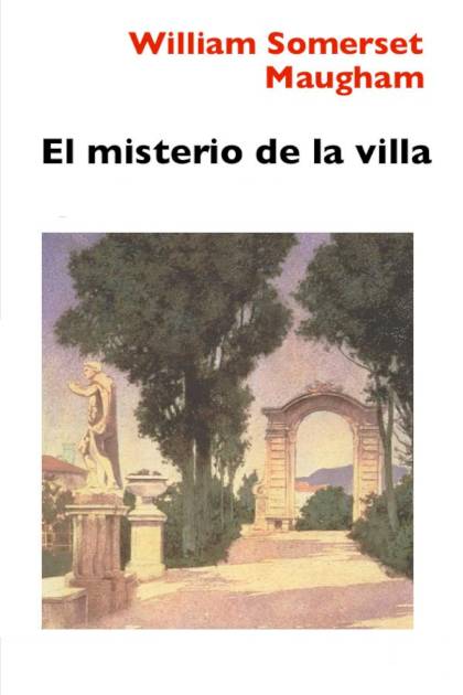 El Misterio De La Villa – William Somerset Maugham