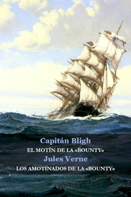 El Motín De La «bounty» / Los Amotinados De La «bounty» – William Bligh