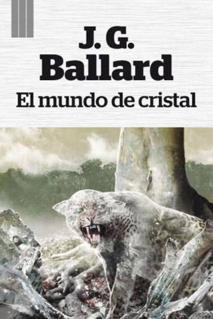 El Mundo De Cristal – J. G. Ballard