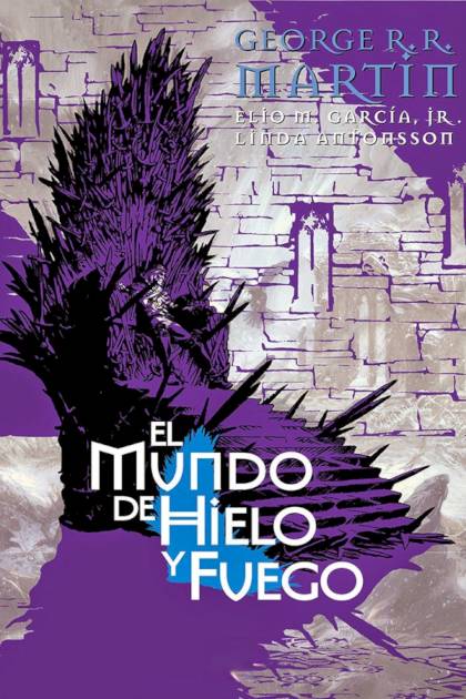 El Mundo De Hielo Y Fuego – George R. R. Martin