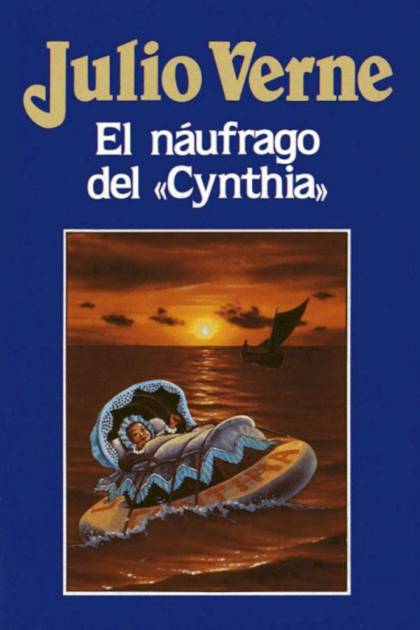 El Náufrago Del «cynthia» – Jules Verne