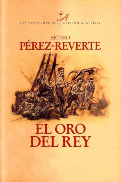 El Oro Del Rey – Arturo Pérez-reverte