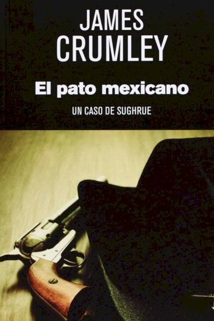 El Pato Mexicano – James Crumley