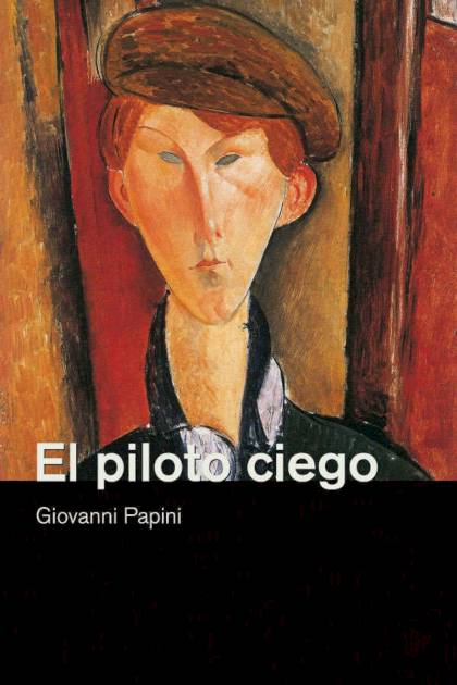 El Piloto Ciego – Giovanni Papini