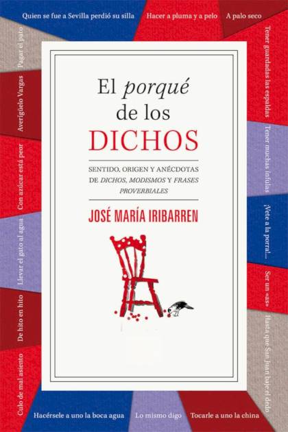 El Porqué De Los Dichos – José María Iribarren