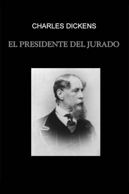 El Presidente Del Jurado – Charles Dickens