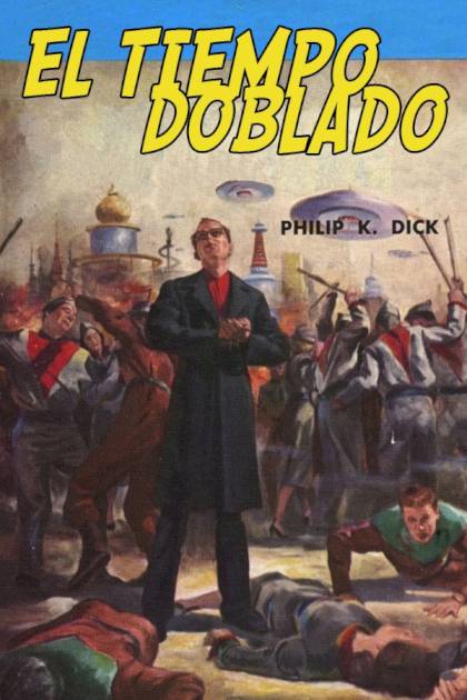 El Tiempo Doblado – Philip K. Dick