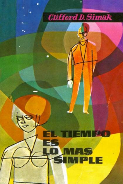 El Tiempo Es Lo Más Simple – Clifford D. Simak