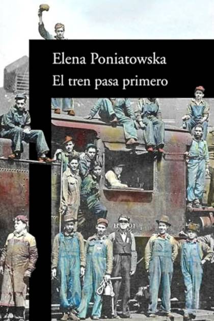 El Tren Pasa Primero – Elena Poniatowska