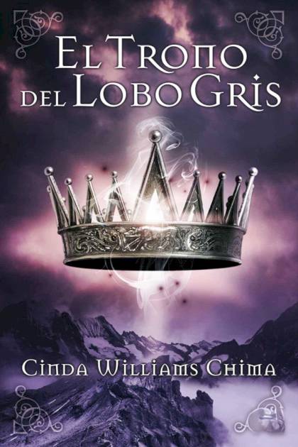 El Trono Del Lobo Gris – Cinda Williams Chima