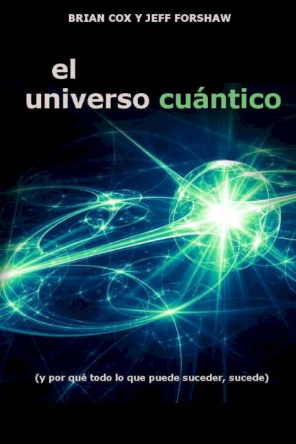 El Universo Cuántico – Brian Cox