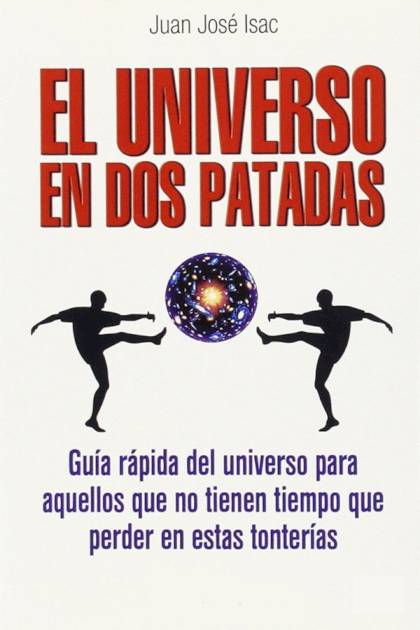 El Universo En Dos Patadas – Juan José Isac