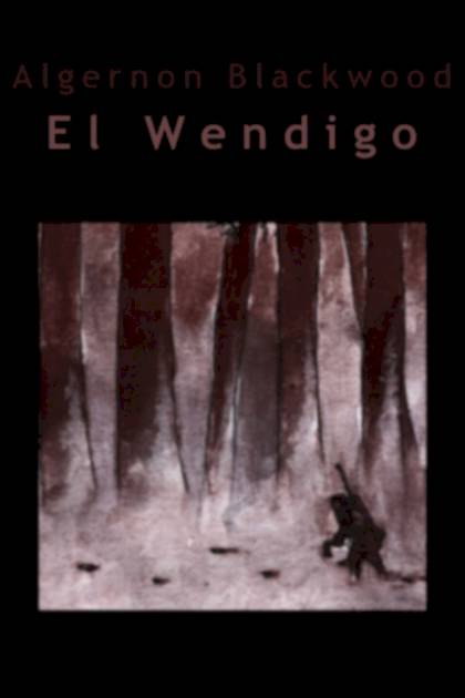 El Wendigo – Algernon Blackwood