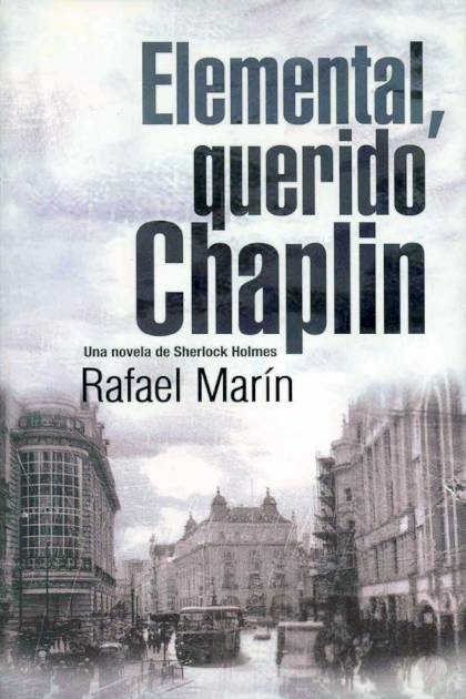 Elemental, Querido Chaplin – Rafael Marín Trechera