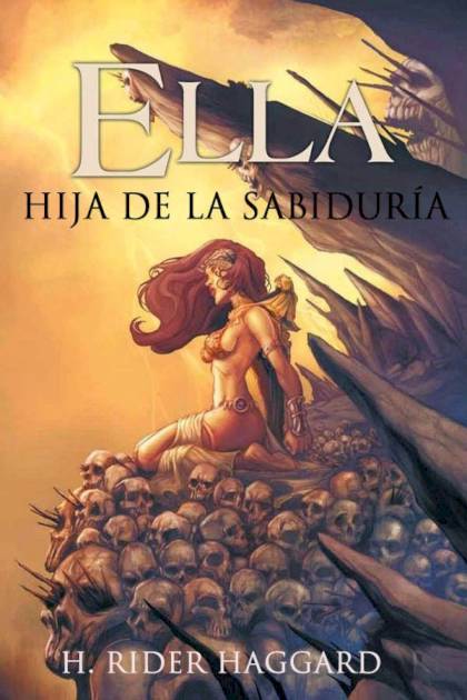 Ella. Hija De La Sabiduría – Henry Rider Haggard