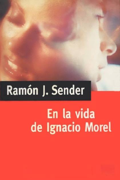 En La Vida De Ignacio Morel – Ramón J. Sender