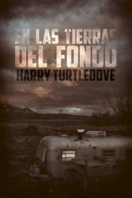 En Las Tierras Del Fondo – Harry Turtledove