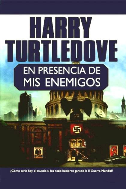 En Presencia De Mis Enemigos – Harry Turtledove