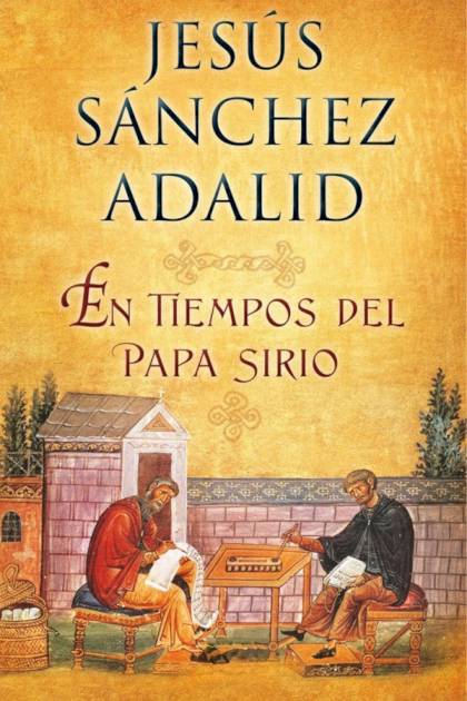 En Tiempos Del Papa Sirio – Jesús Sánchez Adalid