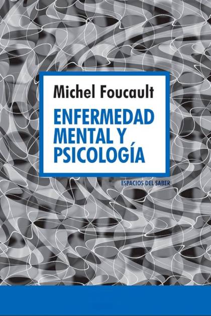 Enfermedad mental y psicología Michel Foucault - Mundo Ebook