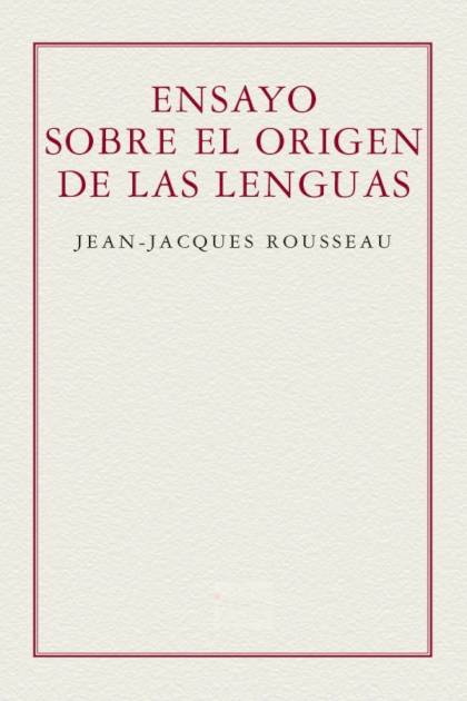 Ensayo Sobre El Origen De Las Lenguas – Jean-jacques Rousseau