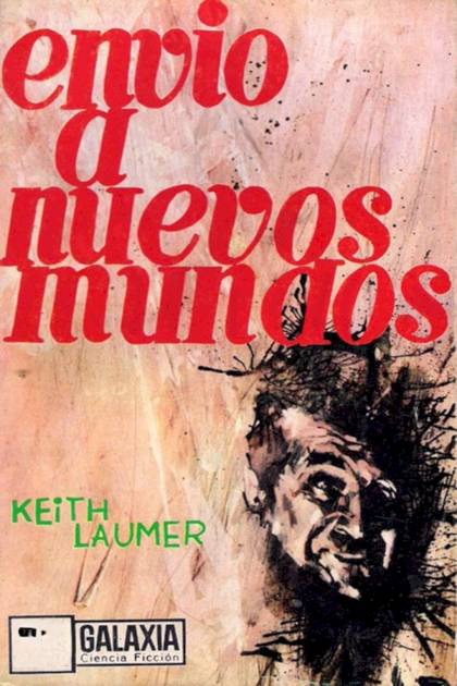 Envío A Nuevos Mundos – Keith Laumer