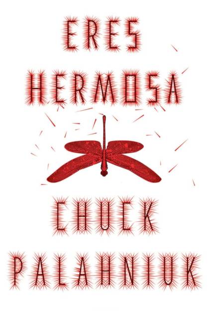 Eres Hermosa – Chuck Palahniuk