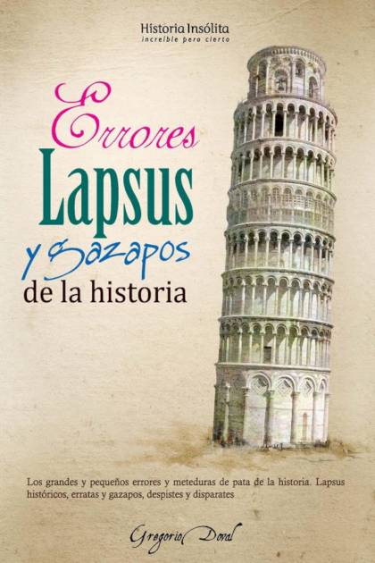 Errores, Lapsus Y Gazapos De La Historia – Gregorio Doval