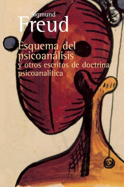 Esquema Del Psicoanálisis Y Otros Escritos De Doctrina Psicoanalítica – Sigmund Freud