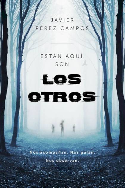 Están Aquí. Son Los Otros – Javier Pérez Campos