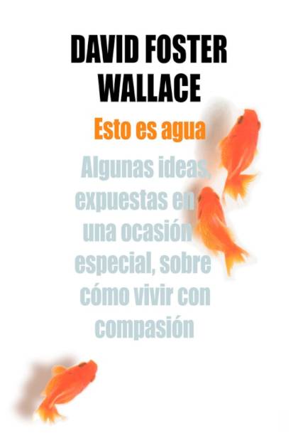 Esto Es Agua – David Foster Wallace