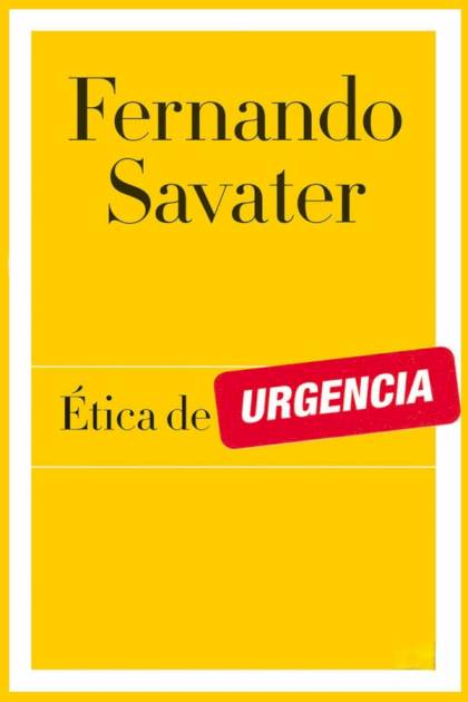 Ética De Urgencia – Fernando Savater