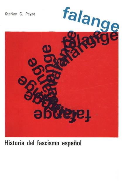 Falange. Historia Del Fascismo Español – Stanley G. Payne