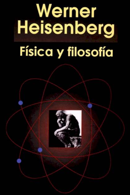 Física Y Filosofía – Werner Heisenberg