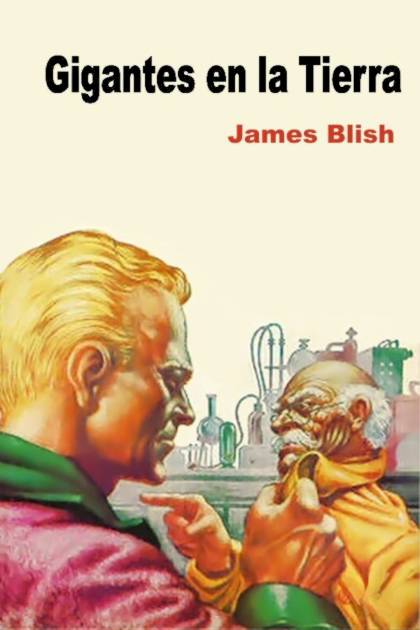 Gigantes En La Tierra – James Blish