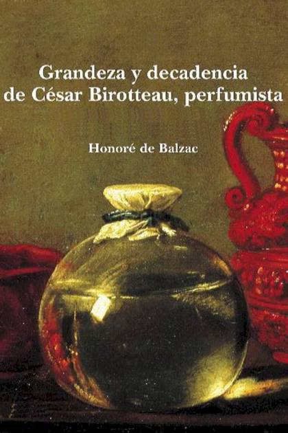 Grandeza Y Decadencia De César Birotteau – Honoré De Balzac