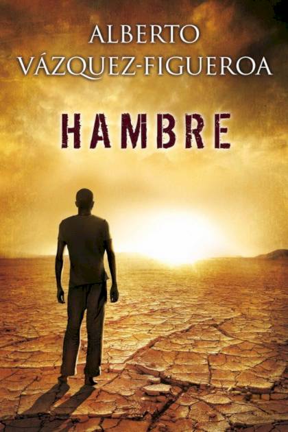 Hambre – Alberto Vázquez-figueroa