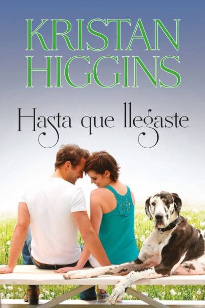 Hasta Que Llegaste – Kristan Higgins