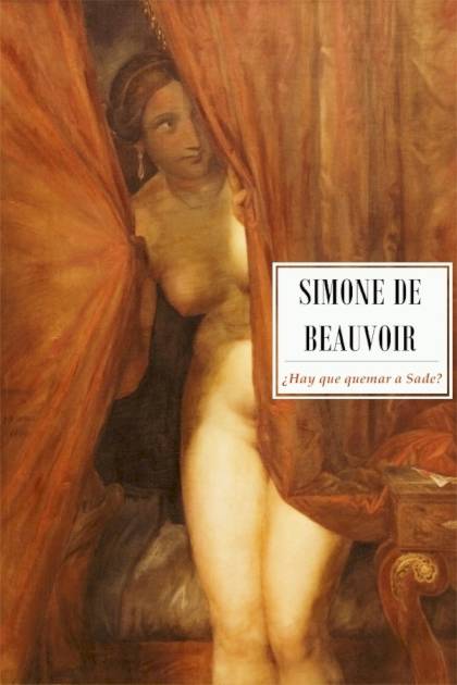 ¿hay Que Quemar A Sade? – Simone De Beauvoir